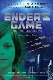 Ender's Game and Philosophy: The Logic Gate is Down (The Blackwell Philosophy and Pop Culture Series)