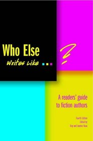 Who Else Writes Like...?: A Readers' Guide to Fiction Authors