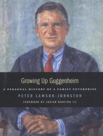 Growing up Guggenheim: A Personal History of a Family Enterprise