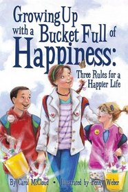 Growing Up with a Bucket Full of Happiness: Three Rules for a Happier Life