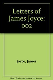Joyce: Letters: 2Volume 2