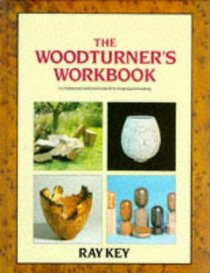 The Woodturner's Workbook: An Inspirational and Practical Guide to Designing and Making (Batsford Woodworking Book)