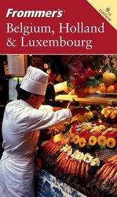 Frommer's Belgium, Holland  Luxembourg (Frommer's Complete)
