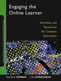 Engaging the Online Learner : Activities and Resources for Creative Instruction (Online Teaching and Learning Series (OTL))
