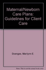 Maternal/newborn care plans: Guidelines for client care