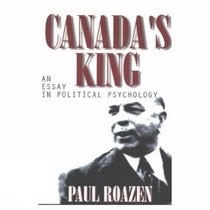 Canada's King: An Essay in Political Psychology