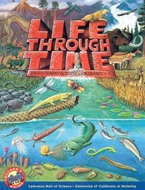 Life Through Time: Evolutionary Activities for Grades 5-8 (LHS GEMS Guides)