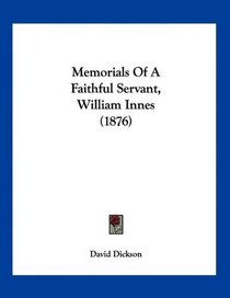 Memorials Of A Faithful Servant, William Innes (1876)