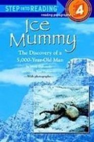 Ice Mummy: The Discovery of a 5,000-year-old Man (Step Into Reading. Step 3 Book,)