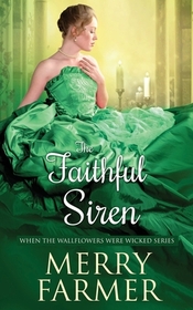 The Faithful Siren (When the Wallflowers Were Wicked, Bk 10)