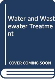 Water and Wastewater Treatment (McGraw-Hill series in water resources and environmental engineering)