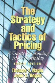 The Strategy and Tactics of Pricing : A Guide to Growing More Profitably (4th Edition)