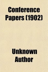 Conference Papers (1902)