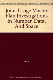 Joint-Usage Master Plan Investigations In Number, Data, And Space