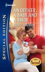 An Officer, a Baby and a Bride (Foster Brothers, Bk 3) (Harlequin Special Edition, No 2195)
