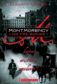 Montmorency on the Rocks: Doctor, Aristocrat, Murderer? (Montmorency, Bk 2)