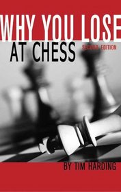 Why You Lose at Chess : Second Edition