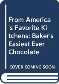 From America's Favorite Kitchens: Baker's Easiest Ever Chocolate