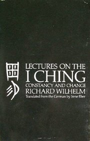 Lectures on the I Ching: Constancy and Change