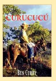 Curucucu: Adventures of a British Ex-Pat in Colombia
