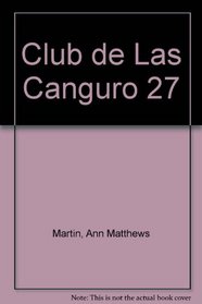 Club de Las Canguro 27 (Spanish Edition)
