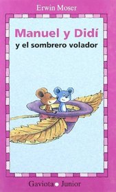 Manuel y Didi y el Sombrero Volador / Manuel and Didi and the Flying Hat (Coleccion) (Spanish Edition)