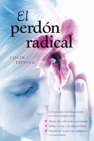 El perdon radical (Spanish Edition)