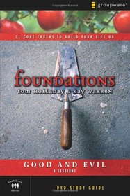 The Good and Evil Study Guide: 11 Core Truths to Build Your Life On (Foundations)