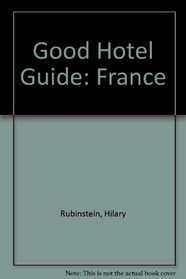 Good Hotel Guide: France