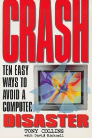 CRASH: Learning From The World's Worst Computer Disasters (With Year 2000 Update)