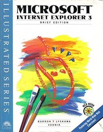 Microsoft Internet Explorer 3 - Illustrated Brief Edition