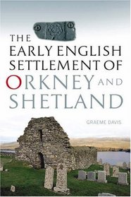 The Early English Settlement of Orkney and Shetland