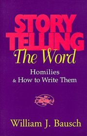 Storytelling the Word: Homilies  How to Write Them