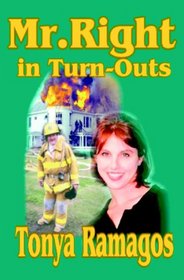 Mr. Right in Turn-Outs: Stockland Fire Department Series, Vol. 1