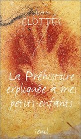 La Prhistoire explique  mes petits-enfants