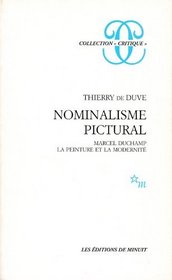 Nominalisme pictural: Marcel Duchamp, la peinture et la modernite (Collection 