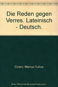 Die Reden gegen Verres. Lateinisch - Deutsch.