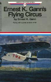 ERNEST K. GANN'S FLYING CIRCUS (Bantam Air  Space Series, No. 20)