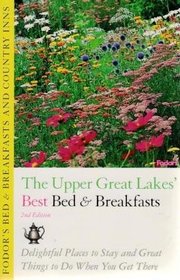 Bed & Breakfasts and Country Inns: Upper Great Lakes: Delightful Places to Stay and Great Things to Do When You Get There (Fodor's Bed & Breakfasts and Coun)