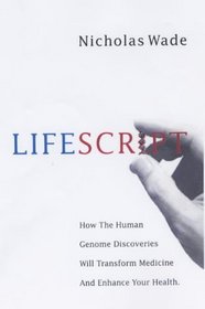 Life Script: How the Human Genome Discoveries Will Transform Medicine