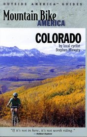 Mountain Bike America: Colorado: An Atlas of Colorado's Greatest off-road Bicycle Rides
