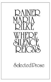 Where Silence Reigns: Selected Prose