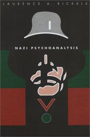 Nazi Psychoanalysis: Only Psychoanalysis Won the War (Nazi Psychoanalysis)