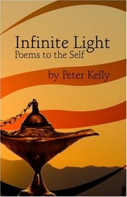 Infinite Light, Poems to the Self