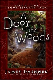 A Door in the Woods (The Jimmy Fincher Saga, Bk. 1)