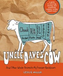 Uncle Dave's Cow and Other Whole Animals My Freezer Has Known