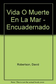 Vida O Muerte En La Mar - Encuadernado (Spanish Edition)