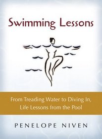 Swimming Lessons : Life Lessons from the Pool, from Diving in to Treading Water (Harvest Book)