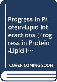 Progress in Protein-Lipid Interactions (Progress in Protein-Lipid Interactions, Vol 2)