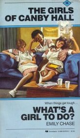 What's a Girl to Do? (Girls of Canby Hall, Bk 14)